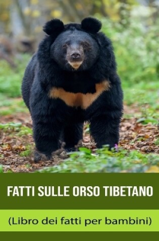 Cover of Fatti sulle Orso tibetano (Libro dei fatti per bambini)