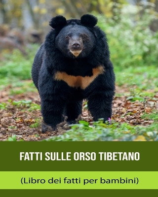 Cover of Fatti sulle Orso tibetano (Libro dei fatti per bambini)