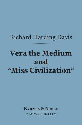 Book cover for Vera the Medium and "Miss Civilization" (Barnes & Noble Digital Library)