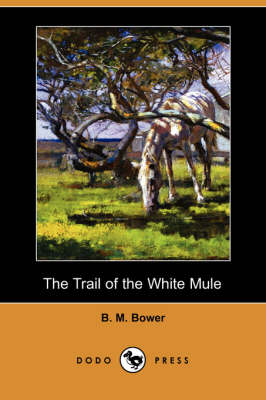 Book cover for The Trail of the White Mule (Dodo Press)