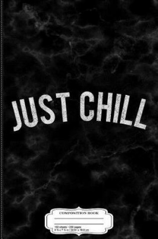 Cover of Vintage Just Chill Composition Notebook