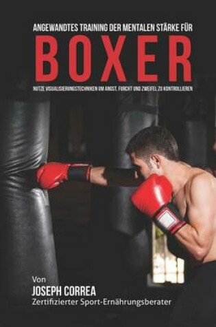 Cover of Angewandtes Training der mentalen Starke fur Boxer