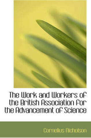 Cover of The Work and Workers of the British Association for the Advancement of Science