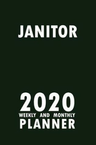 Cover of Janitor 2020 Weekly and Monthly Planner