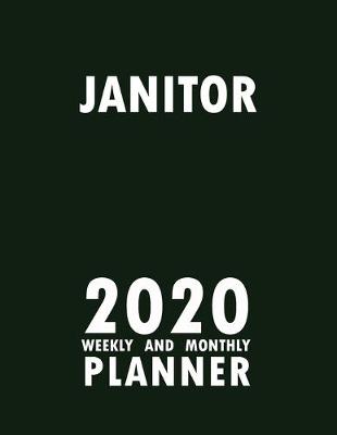 Book cover for Janitor 2020 Weekly and Monthly Planner