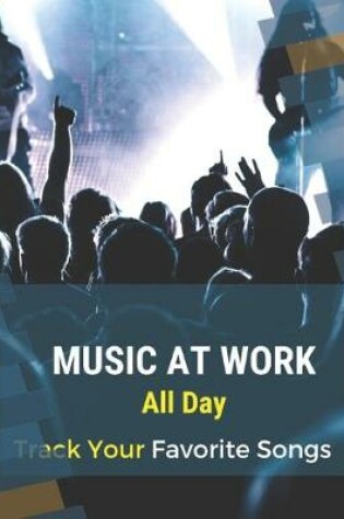 Cover of Music At Work All Day