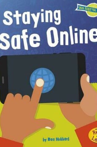 Cover of Staying Safe Online (Our Digital Planet)
