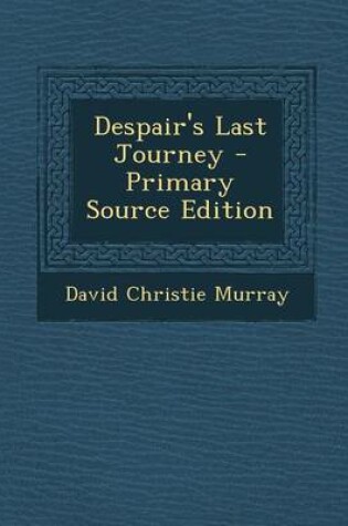 Cover of Despair's Last Journey - Primary Source Edition