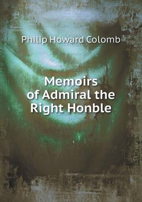 Book cover for Memoirs of Admiral the Right Honble