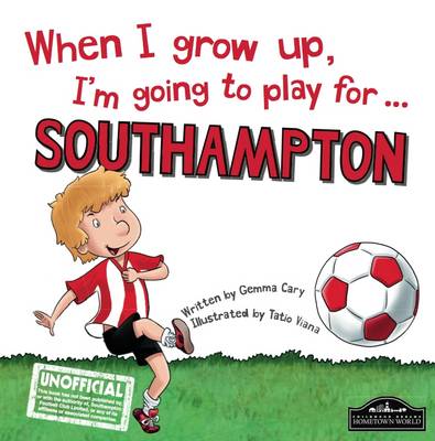 Book cover for When I Grow Up I'm Going to Play for Southampton