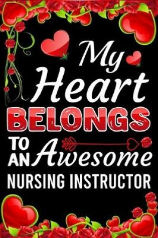 Cover of My Heart Belongs To An Awesome Nursing Instructor