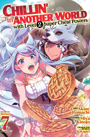 Cover of Chillin' in Another World with Level 2 Super Cheat Powers (Manga) Vol. 7