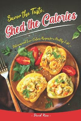 Book cover for Savor the Taste, Shed the Calories