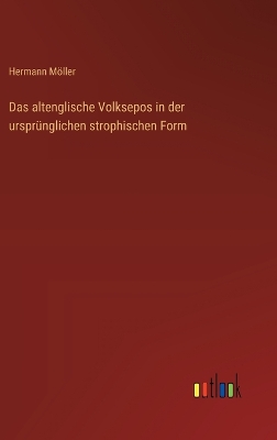 Book cover for Das altenglische Volksepos in der ursprünglichen strophischen Form