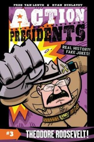 Cover of Action Presidents #3: Theodore Roosevelt