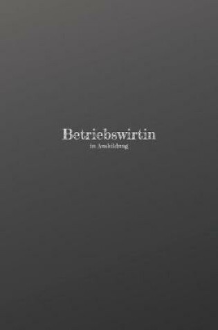 Cover of Betriebswirtin in Ausbildung