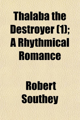 Book cover for Thalaba the Destroyer; A Rhythmical Romance Volume 1