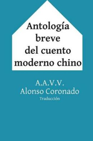 Cover of Antologia Breve del Cuento Moderno Chino
