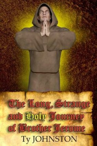 Cover of The Long, Strange and Holy Journey of Brother Jerome