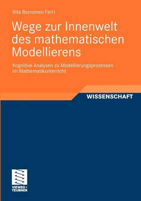 Book cover for Wege Zur Innenwelt Des Mathematischen Modellierens