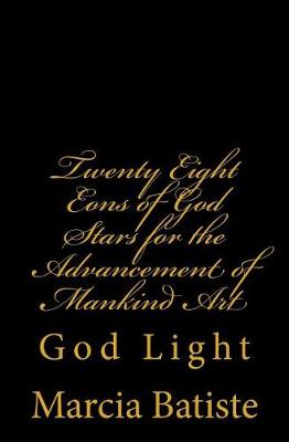 Book cover for Twenty Eight Eons of God Stars for the Advancement of Mankind Art