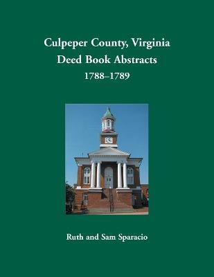 Book cover for Culpeper County, Virginia Deed Book Abstracts,1788-1789