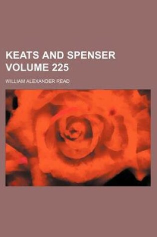 Cover of Keats and Spenser Volume 225