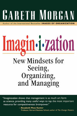 Book cover for Imaginization: New Mindsets for Seeing, Organizing, and Managing