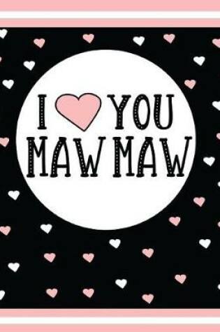 Cover of I Love You Maw Maw