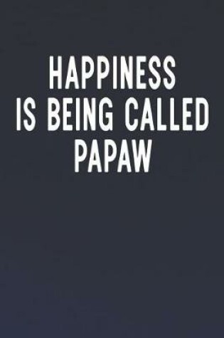 Cover of Happiness Is Being Called Papaw