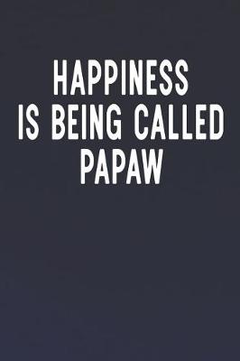 Book cover for Happiness Is Being Called Papaw