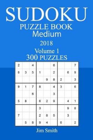 Cover of 300 Medium Sudoku Puzzle Book - 2018