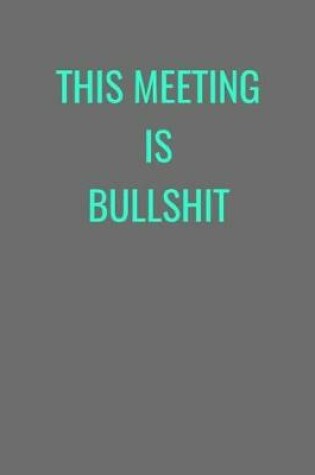 Cover of This Meeting Is Bullshit