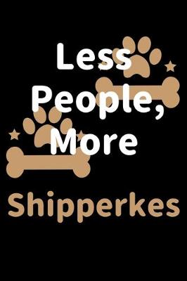 Book cover for Less People, More Shipperkes