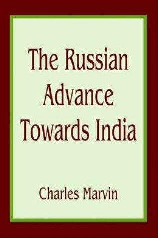 Cover of The Russian Advance Towards India