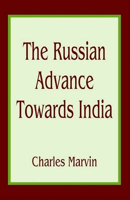 Book cover for The Russian Advance Towards India