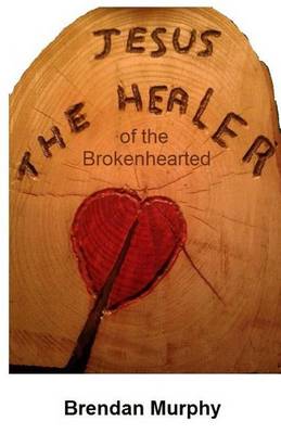 Book cover for Jesus the Healer of the Brokenhearted