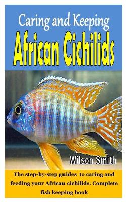 Book cover for Caring and Keeping African Cichilids