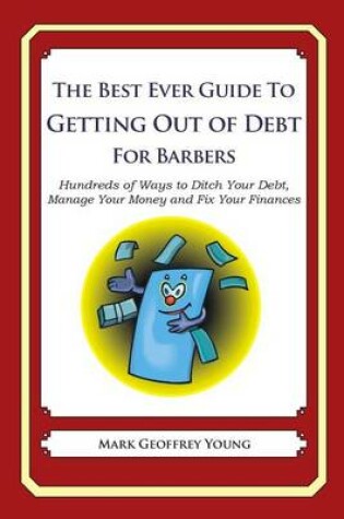 Cover of The Best Ever Guide to Getting Out of Debt for Barbers