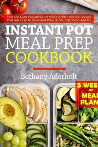 Cover of Instant Pot Meal Prep Cookbook