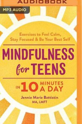 Cover of Mindfulness for Teens in 10 Minutes a Day