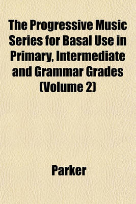 Book cover for The Progressive Music Series for Basal Use in Primary, Intermediate and Grammar Grades (Volume 2)