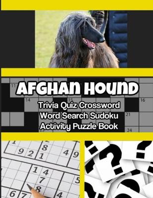 Book cover for Afghan Hound Trivia Quiz Crossword Word Search Sudoku Activity Puzzle Book