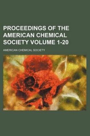 Cover of Proceedings of the American Chemical Society Volume 1-20