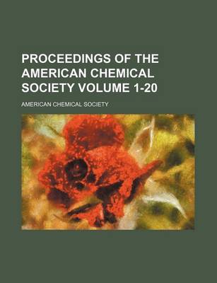 Book cover for Proceedings of the American Chemical Society Volume 1-20