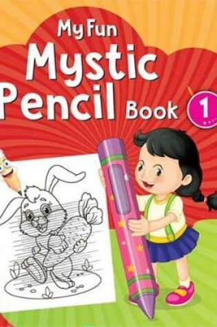 Cover of My Fun Mystic Pencil Book 1