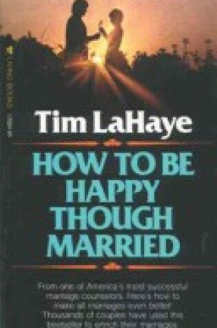 Cover of How to be Happy Though Married