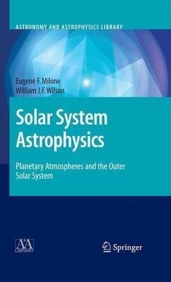 Cover of Solar System Astrophysics: Planetary Atmospheres and the Outer Solar System