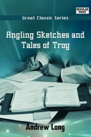 Cover of Angling Sketches and Tales of Troy