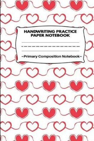 Cover of Handwriting Practice Paper Notebook Primary Composition Notebook